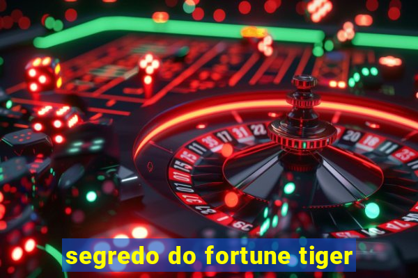 segredo do fortune tiger